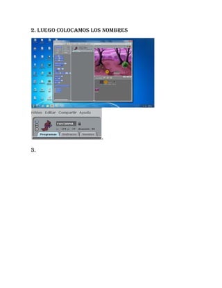 2. luego colocamos los nombres
.
3.
