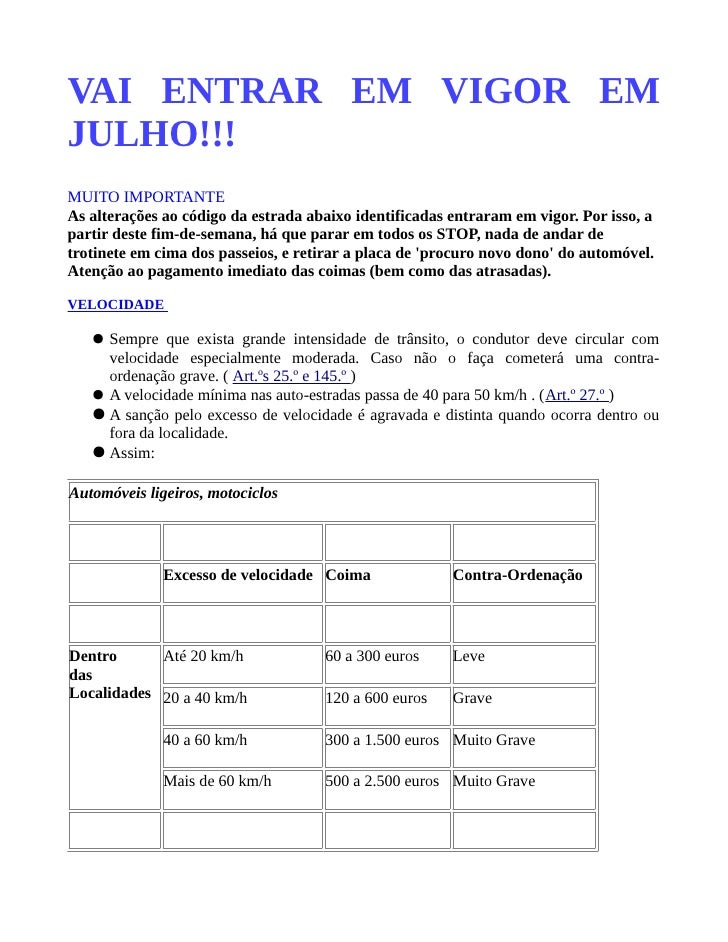 VAI ENTRAR EM VIGOR EM
JULHO!!!
MUITO IMPORTANTE
As alterações ao código da estrada abaixo identificadas entraram em vigor...