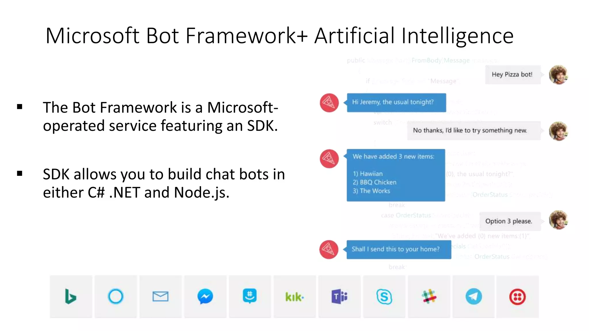Microsoft Bot Framework+ Artificial Intelligence
 