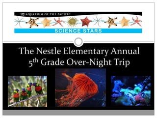 The Nestle Elementary Annual5th Grade Over-Night Trip 
