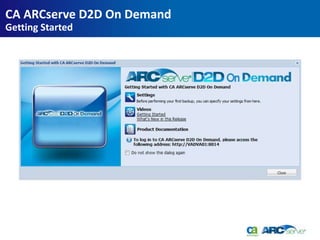CA ARCserve D2D On Demand
Getting Started
 