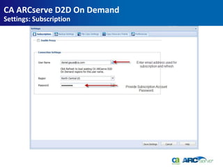 CA ARCserve D2D On Demand
Settings: Subscription
 