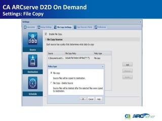 CA ARCserve D2D On Demand
Settings: File Copy
 