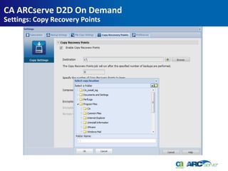 CA ARCserve D2D On Demand
Settings: Copy Recovery Points
 