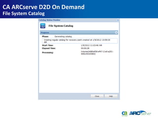 CA ARCserve D2D On Demand
File System Catalog
 