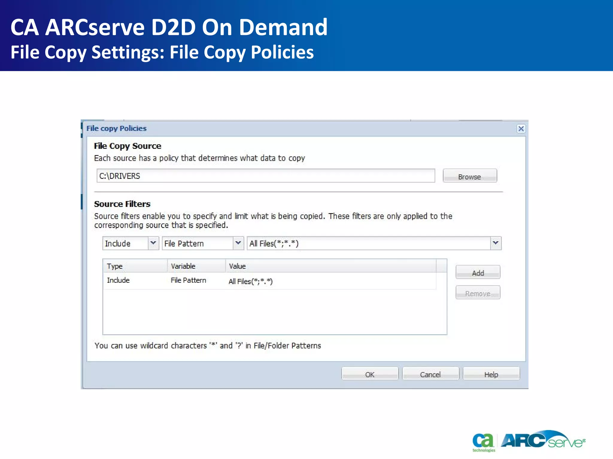 CA ARCserve D2D On Demand
File Copy Settings: File Copy Policies
 
