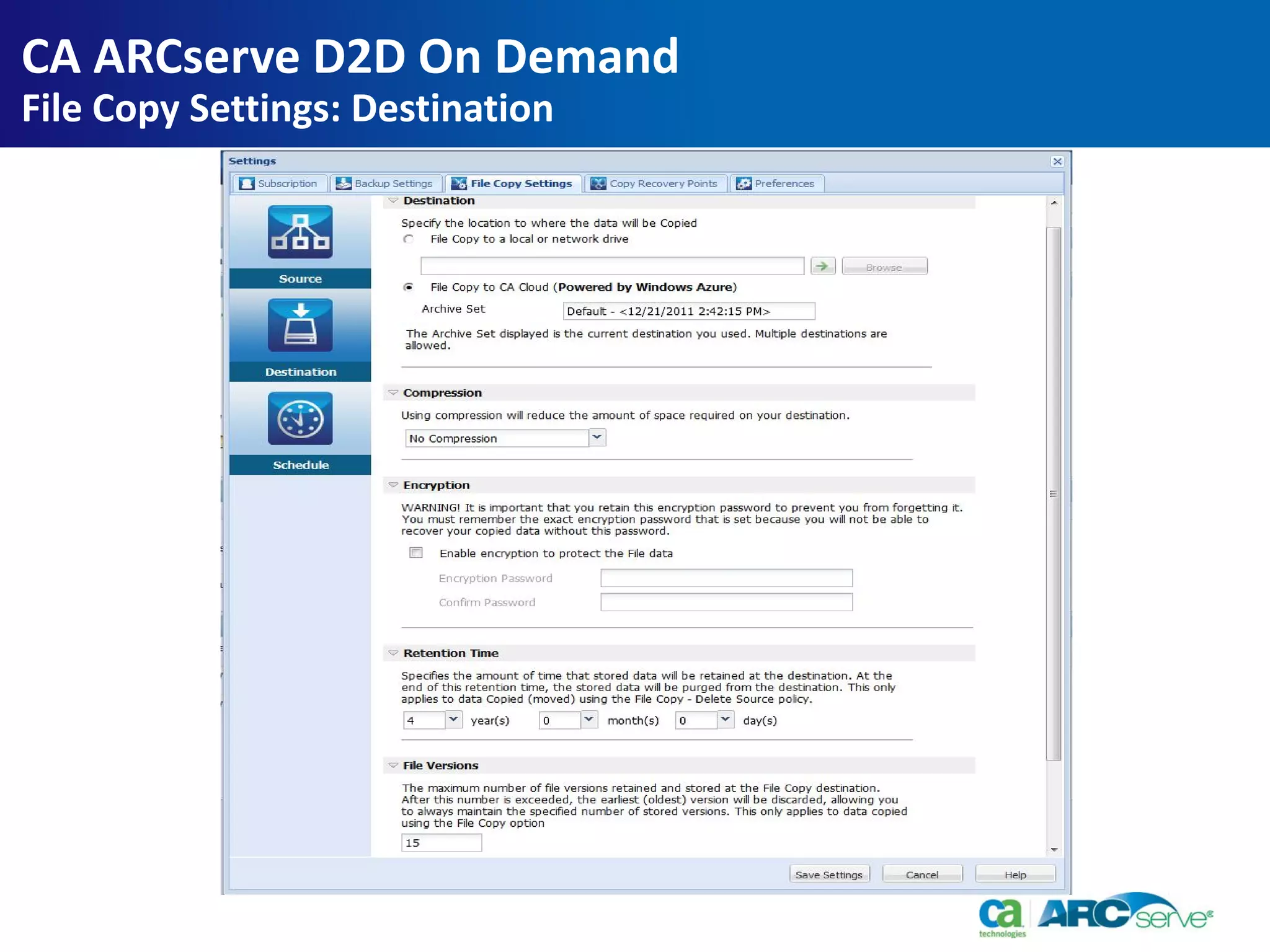 CA ARCserve D2D On Demand
File Copy Settings: Destination
 