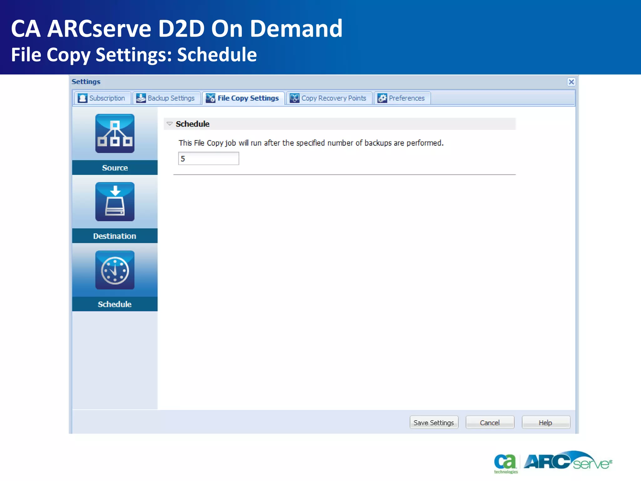 CA ARCserve D2D On Demand
File Copy Settings: Schedule
 