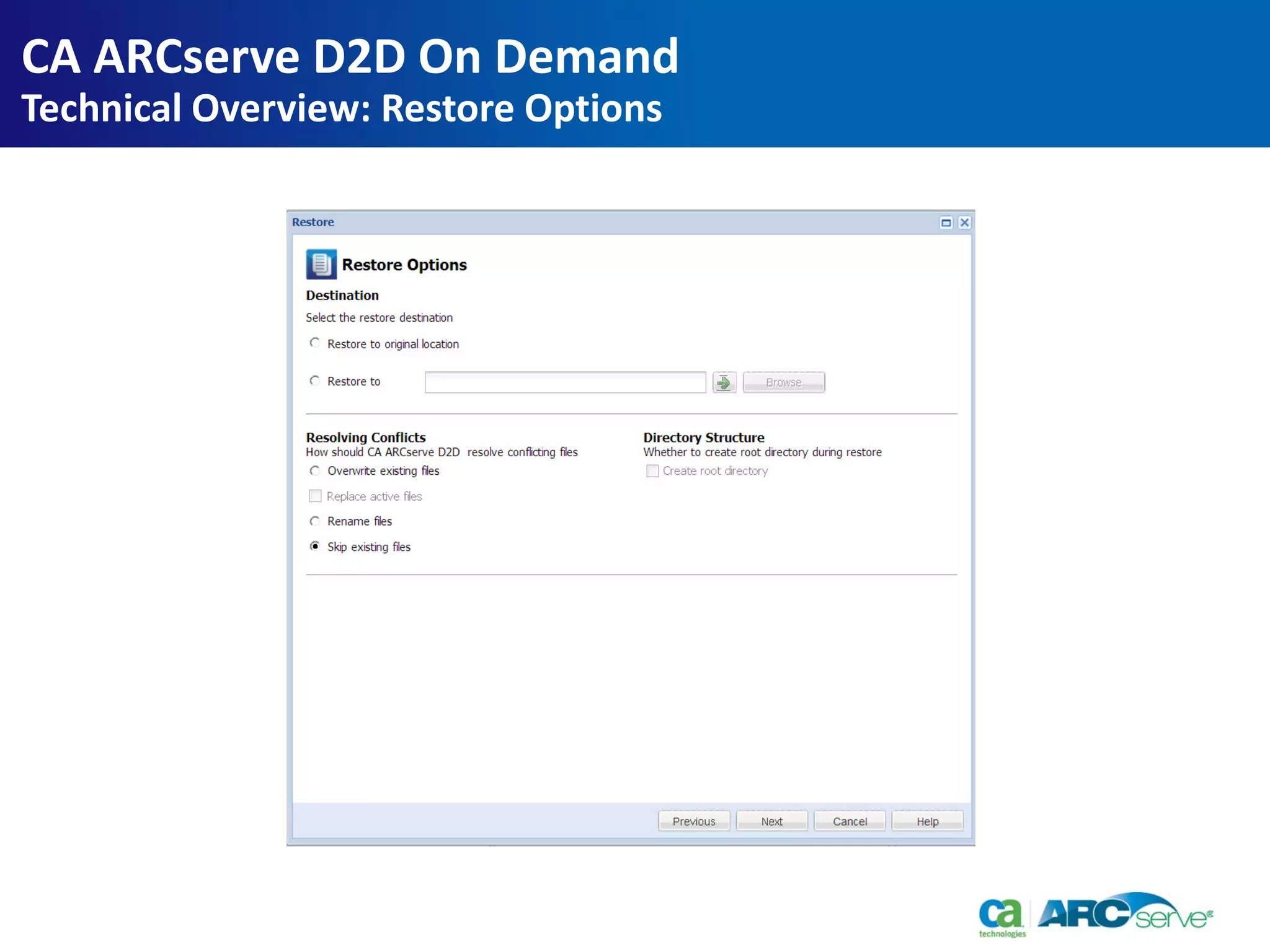 CA ARCserve D2D On Demand
Technical Overview: Restore Options
 
