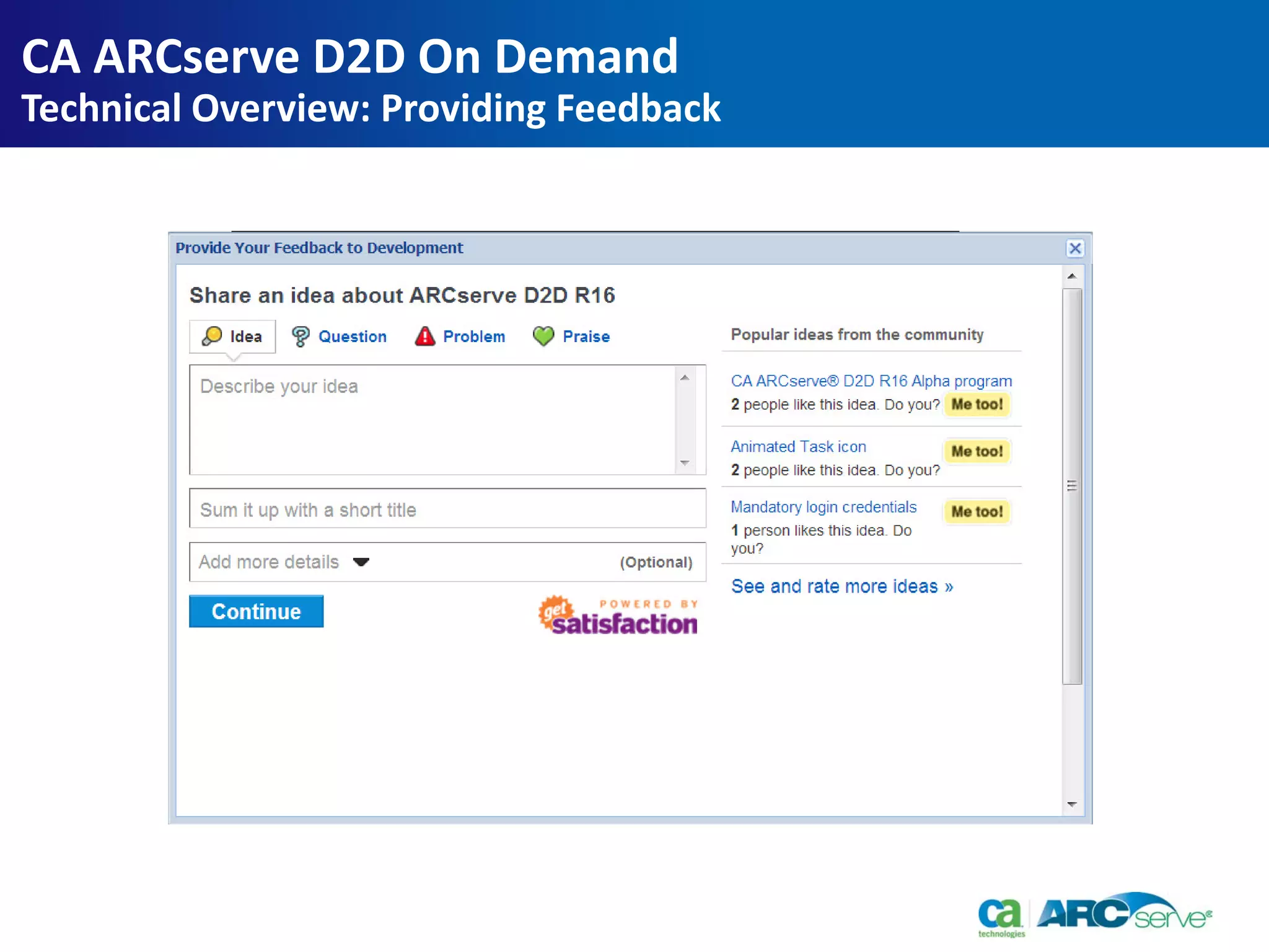CA ARCserve D2D On Demand
Technical Overview: Providing Feedback
 