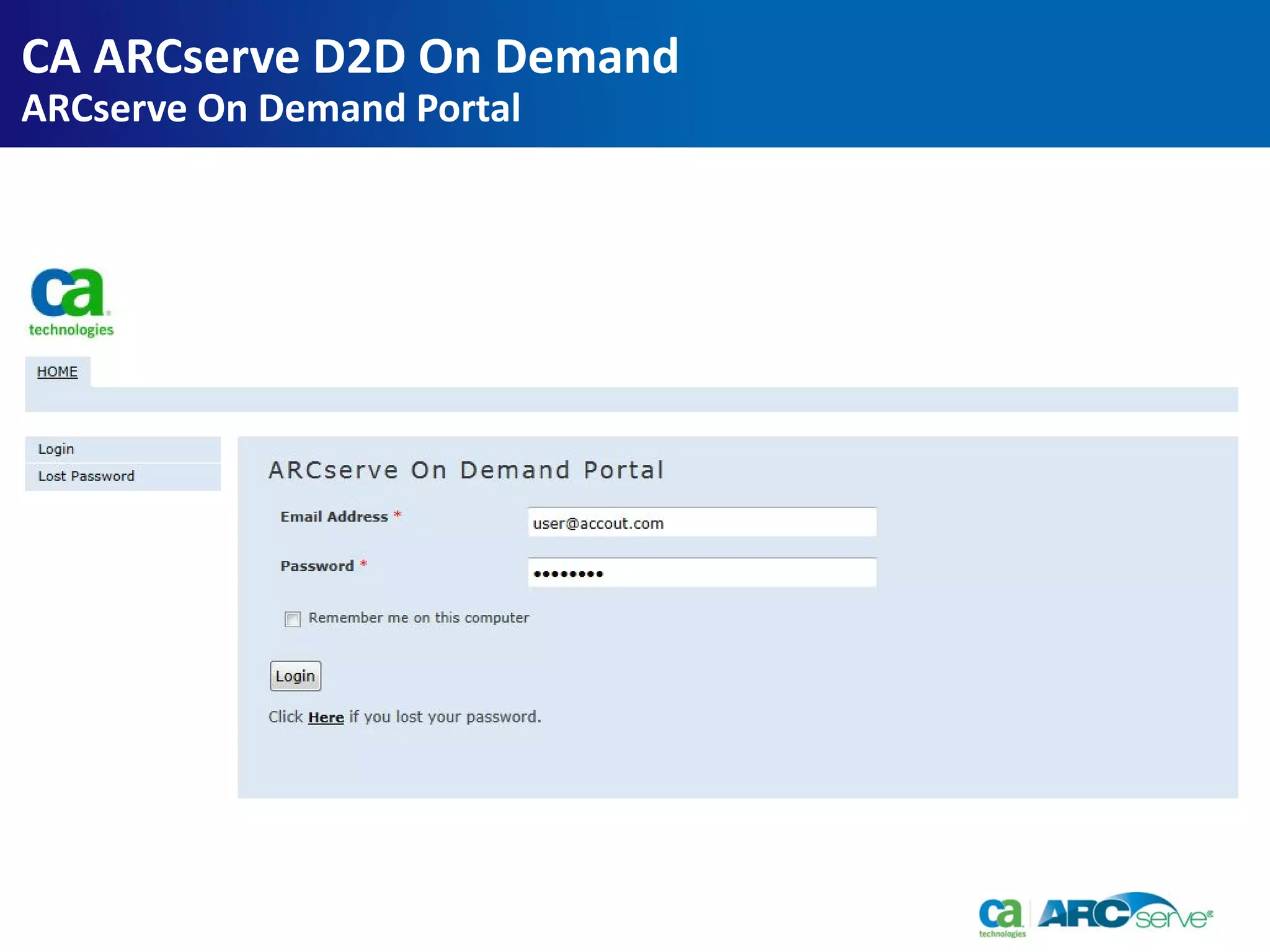 CA ARCserve D2D On Demand
ARCserve On Demand Portal
 