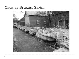 Caça as Bruxas: Salém

 