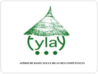 APPROCHE BASEE SUR LE BILAN DES COMPETENCES 
 