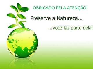 OBRIGADO PELA ATENÇÃO!
 