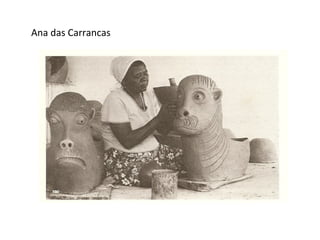 Ana das Carrancas
 