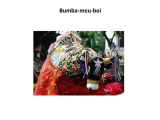 Bumba-meu-boi
 