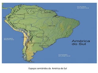 Espaços semiáridos da América do Sul

 