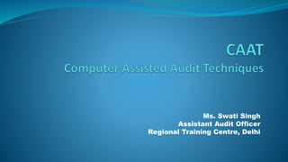 Ms. Swati Singh
Assistant Audit Officer
Regional Training Centre, Delhi
 