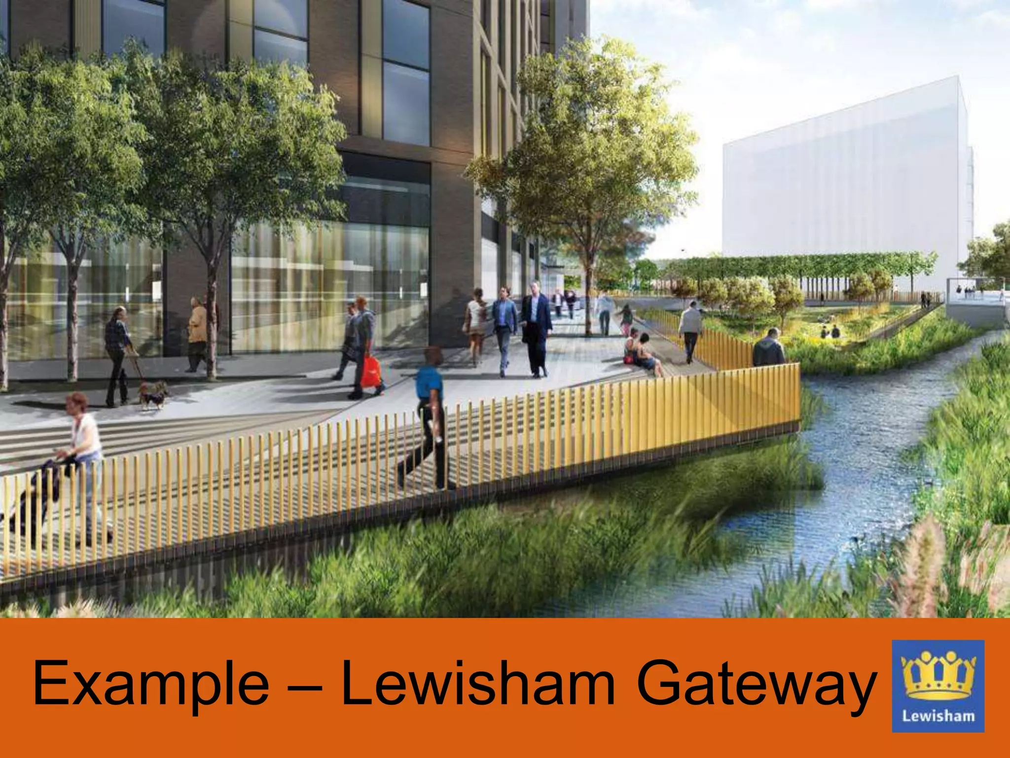Example – Lewisham Gateway
 