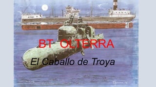 Álbum de fotografías
por Luis Jose Alvarez CarrilloBT OLTERRA
El Caballo de Troya
 