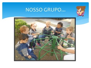 NOSSO GRUPO...
 