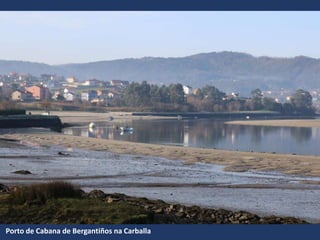 Porto de Cabana de Bergantiños na Carballa
 