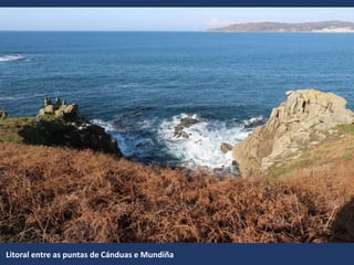 Litoral entre as puntas de Cánduas e Mundiña
 
