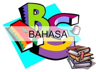 BAHASA
 