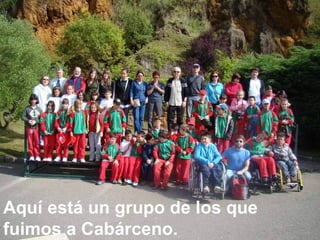 Aquí está un grupo de los que fuimos a Cabárceno. 