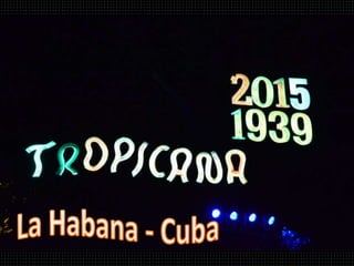Cabaret Tropicana, La Habana   Cuba