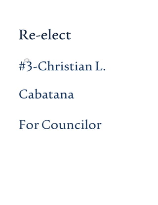 Re-elect
#3-Christian L.
Cabatana
ForCouncilor
 