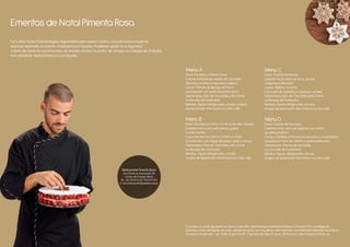 Ementas de Natal Pimenta Rosa
Menu A
Peixe: Bacalhau à Pimenta Rosa
(cebola estalada em azeite, em camadas
de puré, bacalhau e maionese caseira)
Carne: Tostado de Barriga de Porco
(acompanha com puré de batata doce)
Sobremesas: Bolo de Chocolate, Leite Creme
ou Mousse de Framboesa
Bebidas: Águas, refrigerantes, cerveja, sangria
de espumante, vinho branco ou tinto, café
Menu B
Peixe: Bacalhau no forno com Broa de milho tostado
(assente numa cama de batata e grelos
e muito azeite)
Carne: Bochechas de Porco Preto no tacho
(acompanha com migas de batata, grão e couve)
Sobremesas: Bolo de Chocolate, Leite Creme
ou Mousse de Framboesa
Bebidas: Águas, refrigerantes, cerveja,
sangria de espumante, vinho branco ou tinto, café
Menu C
Peixe: Tranche de Robalo
(assente numa cama de arroz do mar
e legumes salteados)
Carne: Vitelinha no forno
(com puré de castanha e espargos verdes)
Sobremesas: Bolo de Chocolate, Leite Creme
ou Mousse de Framboesa
Bebidas: Águas, refrigerantes, cerveja,
sangria de espumante, vinho branco ou tinto, café
Menu D
Peixe: Tranche de Garoupa
(assente numa cama de vegetais com molho
de lulinhas bebés)
Carne: Cabritinho no Forno (acompanha com batatinhas
assadas no molho do mesmo e grelos salteados)
Sobremesas: Sinfonia de chocolate
ou Crocante de Framboesa
Bebidas: Águas, refrigerantes, cerveja,
sangria de espumante, vinho branco ou tinto, café
Entradas, um prato de peixe ou carne à escolha, sobremesas e bebidas incluídas. Entradas: Pão, manteiga de
sabores, creme de fígado de aves, salada de grão com bacalhau, ovos mexidos com farinheira. Bebidas Alcoólicas:
Consumo moderado – ex. Vinho ½ garrafa PP. Capacidade Sala Grupos: 36 Pessoas. Sala Privada 12 Pessoas.
Para este Natal, Flávio Balegas, responsável pela nossa cozinha, criou um menu moderno,
sazonal, inspirado na cozinha tradicional portuguesa. Podemos ajudá-lo a organizar
a festa de Natal da sua empresa, um simples almoço ou jantar de amigos ou colegas de trabalho,
num ambiente descontraído e cosmopolita.
Restaurante Pimenta Rosa
Rua Tomás da Anunciação, 9B
Campo de Ourique, Lisboa
Tel.: +351 213 904 621 / 966 979 130
E-mail: restaurante@pimentarosa.pt
 