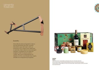 Balestilha
Muito utilizado pelos portugueses na época
dos Descobrimentos, terá sido o primeiro
instrumento capaz de trazer o astro ao
horizonte do mar e, dessa forma, determinar
os azimutes, antes e depois da sua passagem
meridiana. Constituído por uma régua de
madeira (“virote”) na qual se coloca a
“soalha” que corre na perpendicular em
relação ao virote, a sua invenção é, por alguns,
atribuída aos navegadores portugueses.
Balestilha
Refª017
CasteloD’AlbaTintoDOC;QueijodeMisturadaBeiraBaixa;PaiodePorcoPretoBolotaFatiado80G;
DocedeLaranjadoAlgarve;CebolaCaramelizada;MostardadePimento;SalAromatizadoparaGrelhados;
PeraRochaGulosa;CompotadeMaçãcomVinhodoPorto;BroasdeMel–BiscoitosdeSintra;CháVerdecomJasmim;
BaúCorujasPimentaRosa
 