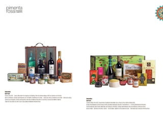 Balestilha
Refª020
CrastoTintoDOC– Douro;MoscatelFromAlgarve;GinBulldog;PatédeAzeitonaNegra;PatédeAzeitonacomPiri-piri;
AlhosConfitados;CebolaCaramelizadacomTamarilho;SardinhasemAzeite– ColecçãoLisboa;SardinhasemAzeite–ColecçãoLisboa;
TerrinedeCampagne;TerrinedeRoquefort;BiscoitosdeMenta;BiscoitosS’sdelimão;CompotadeMirtiloeMenta;
TabledeChocolatedeLeiteILoveLisboa;MaladeMadeiraPimentaRosa
Balestilha
Refª021
CasteloD’AlbaTintoDOC;EspumanteErmelindaFreitasMeioSeco;PaiodePorcoIbéricoBolota80G;
QueijoAmanteigadodaSerra(Aprox500G);BacalhauNoruegaCrescido“Constantinos+/-1,250Kg;MostardadePimento;
SalAromatizadoparaCarnes;MarmeloaosPedaçosePinhões;CebolaCaramelizada;DocedeAbóboraeVinhodoPorto;
BroasdeMel– BiscoitosdeSintra;Tisana– ChádeNatal;TabletedeChocolatedeLeite– FelizNatal;BaúCoraçõesPimentaRosa
 