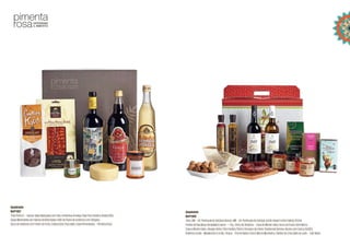 Quadrante
Refª007
TintoPorta6– Lisboa;GinjaAlbergariacomElas;AmêndoaAmarga;PaioPorcoIbéricoBolota80G;
QuejoMerendeirademisturadaBeiraBaixa;PatédePastadeAzeitonacomOrégãos;
DocedeAbóboracomVinhodoPorto;CokiesKidsChocolate;CaixaPimenteiras– PimentaRosa
Quadrante
Refª008
TintoJMF-V.R.PenínsuladeSetúbal;BrancoJMF-V.R.PenínsuladeSetúbal;AzeiteVirgemExtraFadista250ml;
PostasdeBacalhau(embalado)aprox.+-1Kg;DocedeAbóbora– CasadeMonteCalvo;DocedeFrutosVermelhos–
CasaeMonteCalvo;VinagreVinhoTintoFadista250ml;ChouriçodeCarneTradicionalSerrano;NozescomCasca(500G);
BolinhosAzeite–ManjericãoeLimão;Tisana– ChádeNatal;FrascoMeldaMontanha;TabletedeChocolatedeLeite– FelizNatal
 