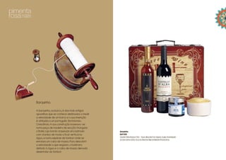 Barquinha
A barquinha, ou barca, é dos mais antigos
aparelhos que se conhece destinados a medir
a velocidade de um barco e a sua invenção
é atribuída a um português: Bartolomeu
Crescêncio. A sua construção baseava-se
numa peça de madeira de secção triangular,
o Batel, cujo bordo arqueado era lastrado
com chumbo de modo a ficar vertical na
água, e numa espécie de tambor onde se
enrolava um cabo de massa. Para descobrir
a velocidade a que seguiam, o batel era
deitado à água e o cabo de massa deixado
desenrolar do tambor.
Barquinha
Refª009
CastelloD’AlbaReservaTinto– Douro;MoscatelFromAlgarve;QueijoAmanteigado
daSerra(Aprox500G);DocedeAlfarroba;MaladeMadeiraPimentaRosa
 