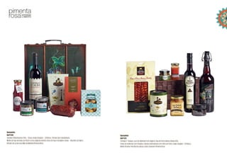 Barquinha
Refª010
CastelloD’AlbaReservaTinto– Douro;SnaksOregãos– Q’Petisco;TomateSecoDesidratado;
MolhodeFigo-da-IndiacomRumeLima;SalpicãoSerrano;DocedeFigoeGengibre;Areias– BiscoitosdoBairro;
InfusãodeLúciaLima;MaladeMadeiraPimentaRosa
Barquinha
Refª011
CervejaD`Ourique;LicordeAlfarrobaFromAlgarve;PaiodePorcoIbéricoBolota80G;
PastadeAzeitonascomOregãos;CebolaCaramelizadacomVinhodoPorto;SnaksOregãos–Q’Petisco;
MolhoPicante;PeraRochaGulosa;CestoCastanhoPimentaRosa
 