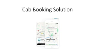 Cab Booking Solution
 