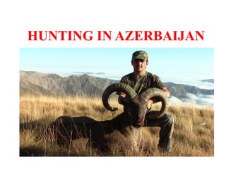 HUNTING IN AZERBAIJAN
 