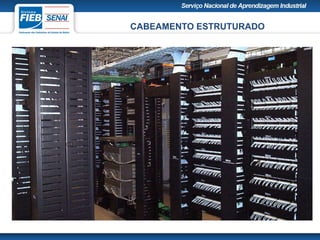 CABEAMENTO ESTRUTURADO
 