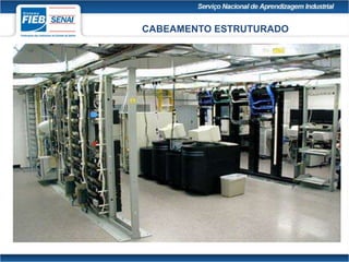 CABEAMENTO ESTRUTURADO
 