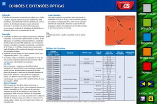 50 
APRESENTAÇÃO 
SOLUÇÕES 
PRODUTOS 
TECNOLOGIA 
NORMAS 
AJUDA SAIR 
CORDÕES E EXTENSÕES ÓPTICAS 
Aplicação 
• Sistemas de Cabeamento Estruturado para tráfego de voz, dados 
e imagens, segundo requisitos da norma ANSI/TIA/EIA-568B, 
uso interno, para cabeamento vertical ou primário, em salas ou 
armários de distribuição principal, ou para cabeamento 
horizontal ou secundário, em salas de telecomunicações 
(cross-connect ), na função de interligação de distribuidores e 
bloqueios ópticos com os equipamentos de rede. 
Descrição 
• Produzidos em fábrica, em condições de processo e ambientais 
controladas, com conectores ópticos flexíveis (cordões) do tipo 
tight ,duplex ou monofibra, totalmente dielétricos, constituídos 
por fibras ópticas do tipo(MM) multimodo, com revestimento 
primário em acrilato e secundário em poliamida, com diâmetro 
de 50/125μm ou 62,5/125μm (núcleo/casca), elementos de 
tração formados por fios sintéticos de aramida e capa externa 
não propagante à chama. 
• Fornecido nas cores laranja (62,5μm) e amarela (50μm), nos 
comprimentos padrão: 1,5 e 2,5 metros. 
• Os cordões compactos Furukawa são aplicados em locais que 
não possuam espaço físico disponível para acomodar cabos 
convencionais, estão divididos em três grupos: 
Duo-Fiber 
Este novo produto é composto por duas fibras ópticas 
multimodo (62,5μm ou 50μm), com revestimento primário em 
acrilato, que são acondicionadas no interior de um tubo 
plástico de proteção, e sobre este são colocados elementos de 
tração de fios dielétricos e capa em PVC não propagante à 
chama, com diâmetro externo total de 3mm. Aplicáveis a 
conectorização com conectores SFF (Small Form Factor), como 
por exemplo, o MT-RJ. 
Zip-Cord Compacto 
Cabo composto por duas fibras ópticas monomodo ou 
multimodo (62,5 μm ou 50 μm), com revestimento primário em 
acrilato e secundário em PVC e sobre este são colocados 
elementos de tração de fios dielétricos e capa em PVC não 
propagante à chama. Este cabo, diferencia-se dos produtos 
aplicados atualmente no mercado, pois além de ter seu diâmetro 
reduzido de 3mm para 2mm, por cordão, no seu processo de 
reunião, utiliza o padrão zip-cord (união de dois cordões sem 
capa adicional). 
Cordão Monofibra 
Cabo óptico composto por uma fibra óptica monomodo ou 
multimodo (62.5 μm ou 50 μm), com revestimento primário 
em acrilato e secundário em PVC e sobre este são colocados 
elementos de tração de fios dielétricos e capa em PVC não 
propagante à chama. Possui diâmetro de 2mm diferenciando-se 
dos demais produtos do mercado. 
Nota: 
A Furukawa pode oferecer o produto conectorizado ou não em uma das 
pontas. 
Cordões Ópticos 
Códigos dos Produtos 
35200007 
33005050 
33001112 
35200000 
35200002 
35200004 
33000062 
33000048 
35200017 
35200020 
33004064 
35200021 
35200023 
33000046 
35210003 
33000057 
35210000 
35210005 
33001573 
35240020 
33000051 
35240004 
35200015 
33000621 
33003131 
35200001 
35200003 
33000078 
35200016 
33000049 
33000082 
35200039 
33002036 
35200022 
33000081 
33000047 
35210011 
33000011 
35210001 
33000050 
33000093 
33003584 
33000052 
35240003 
Cordão Óptico Duplex 
Extensão Óptica Duplex 
CÓDIGO 
COMPRIMENTO 
1,5 m 2,5 m 
PRODUTO TIPO DE CABO TIPO DE 
FIBRA 
TIPO DE 
CONECTOR 
EMBALAGEM 
(caixa) 
TIPO DE 
POLIMENTO 
Zip-Cord 
Duo-Fiber 
Zip-Cord 
Duo-Fiber 
MM (50.0) 
MM (62.5) 
ST / ST 
SC / SC 
SC / ST 
MT-RJ / MT-RJ 
MT-RJ / SC 
MT-RJ / ST 
ST / ST 
SC / SC 
SC / ST 
ST 
SC 
MT-RJ 
ST 
SC 
ST / ST 
SC / SC 
ST / ST 
SC / SC 
ST 
SC 
ST 
SC 
SPC 10 peças 
Zip-Cord 
Cordão Monofibra 
MM (62.5) 
MM (50.0) 
MM (62.5) 
MM (50.0) 
MM (62.5) 
MM (50.0) 
Cordão Óptico Monofibra 
Extensão Óptica Monofibra 
Nota: Kits de conexão com polimento padrão SPC. Outros padrões, modelos ou configurações, sob consulta. 
 