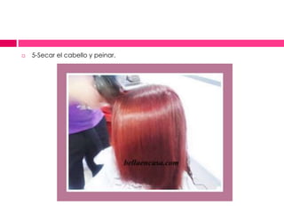  5-Secar el cabello y peinar.
 