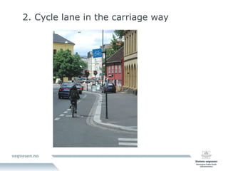 2. Cycle lane in the carriage way 