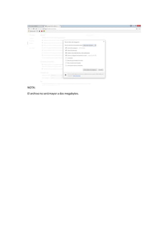 NOTA:
El archivono serámayor a dos megabytes.