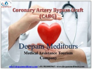 Deepam Meditours
Medical Assistance Tourism
Company
info@deepammeditours.com | +91-9810085065 | www.deepammeditours.com
 