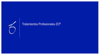Tratamientos Profesionales ZO®
 
