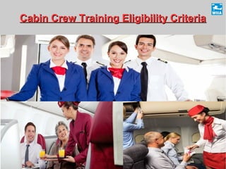 Cabin Crew Training Eligibility CriteriaCabin Crew Training Eligibility Criteria
 