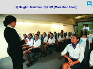 2) Height: Minimum 155 CM (More than 5 feet)
 