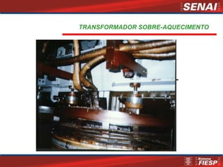 TRANSFORMADOR SOBRE-AQUECIMENTO
 